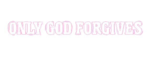 Only God Forgives