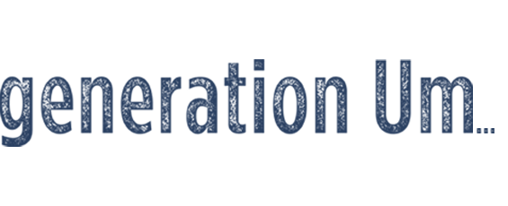 Generation Um