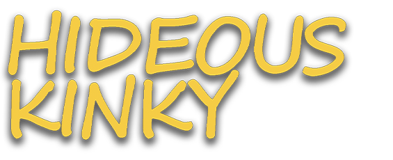 Hideous Kinky