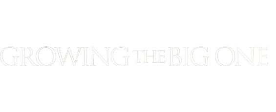 Growing the Big One