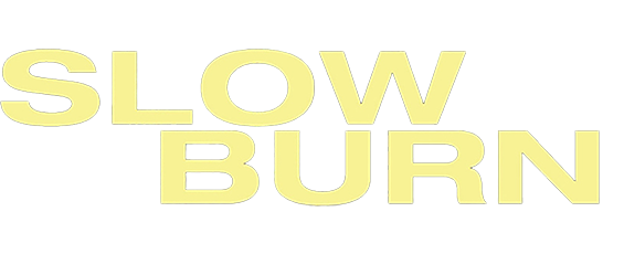 Slow Burn
