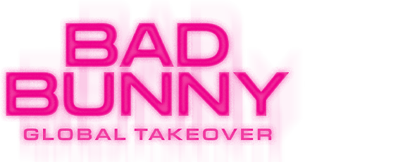 Bad Bunny: Global Takeover