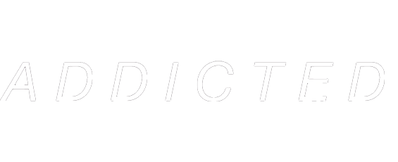 Addicted