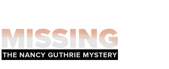 Missing - The Nancy Guthrie Mystery
