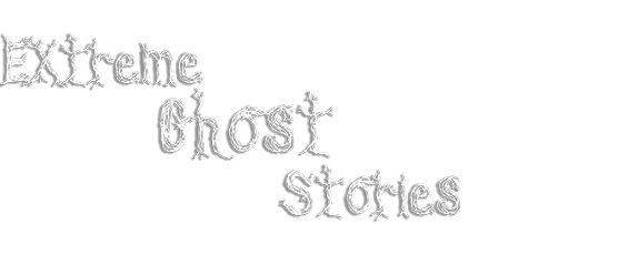 Extreme Ghost Stories