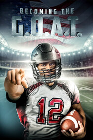 Becoming The GOAT: The Tom Brady Story
