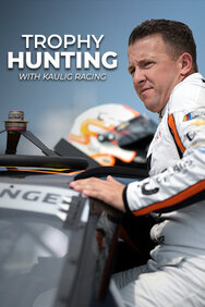 Trophy Hunting With Kaulig Racing