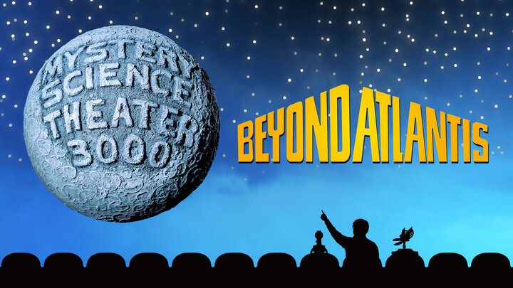 MST3K: Beyond Atlantis