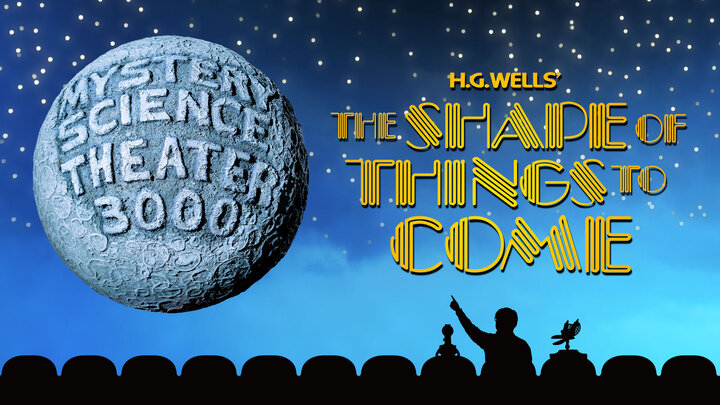 MST3K: The Shape Of Things To Come